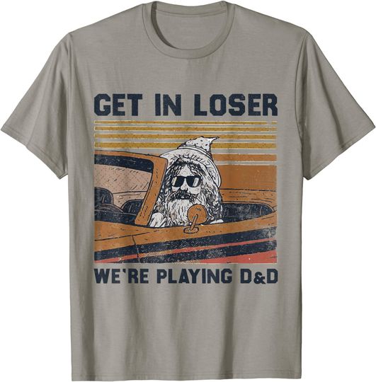 Retro Old Man Get In Loser We're Playing T Shirt