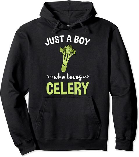 Just A Boy Who Loves Celery Pullover Hoodie