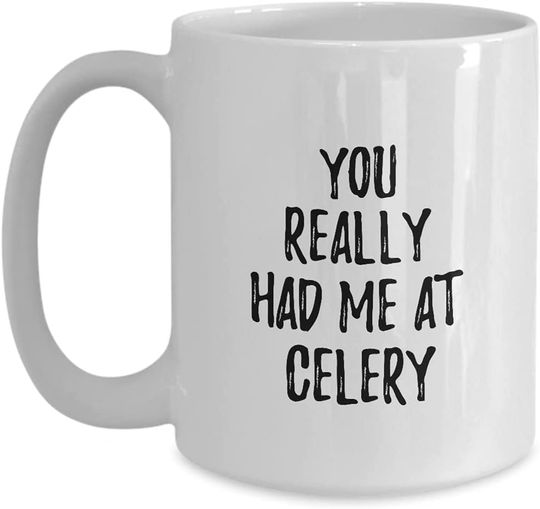 You Really Had Me At Celery Mug Food Lover Gift Idea Coffee Tea Cup Large