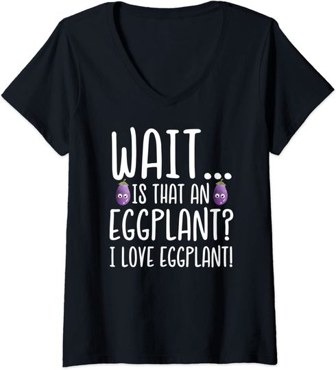 Eggplant Lover - Is That an Eggplant I Love Eggplant V-Neck T-Shirt