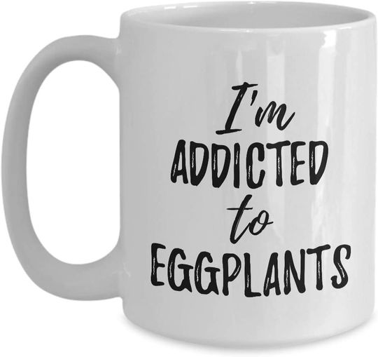 I'm Addicted To Eggplants Mug Food Lover Gift Coffee Tea Cup Large