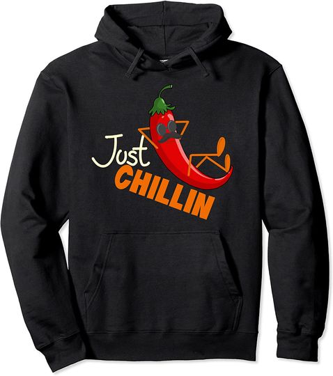Just Chillin Chili Pepper For Spicy Food Lovers Pullover Hoodie
