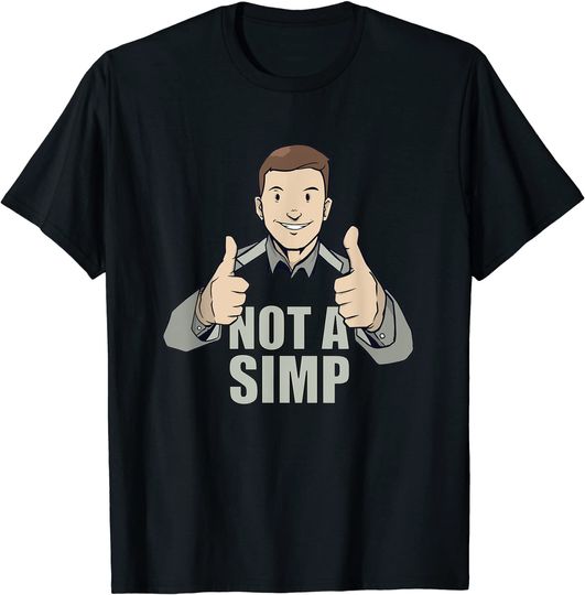 Not A Simp T Shirt