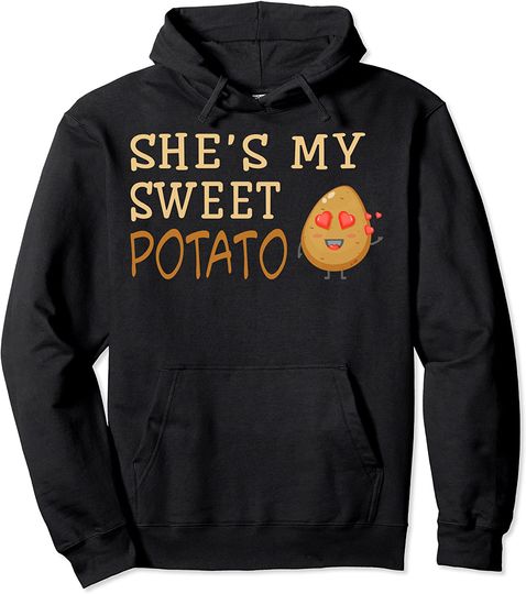 Thanksgiving Couples Set She's My Sweet Potato I Yam Set Pullover Hoodie