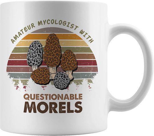 Amateur Mycologist With Questionable Morels Mug, Mushroom Hunter Present, Learn All About Fungi, Genetic and Biochemical Properties, For Biologists, Botanists and Teachers