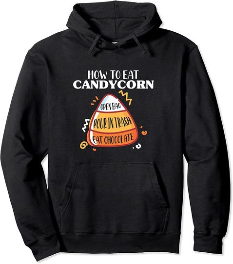 How To Eat Candy Corn - Halloween - National Candy Corn Day Pullover Hoodie