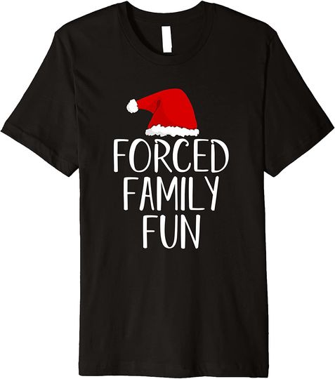 Forced Family Sarcastic Adult Christmas Eve T Shirt