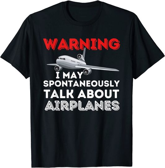 I May Talk About Airplanes - Funny Pilot & Aviation Airplane T-Shirt