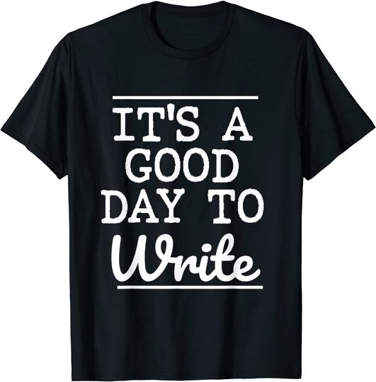 A Day To Write Writing writer author T-Shirt