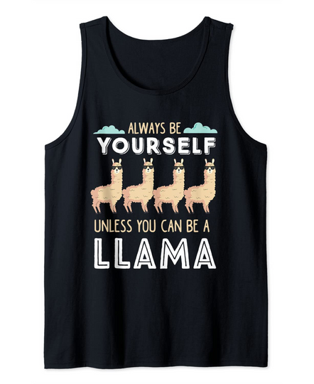 Squad Always Be Yourself Unless You Can Be A Llama Tank Top