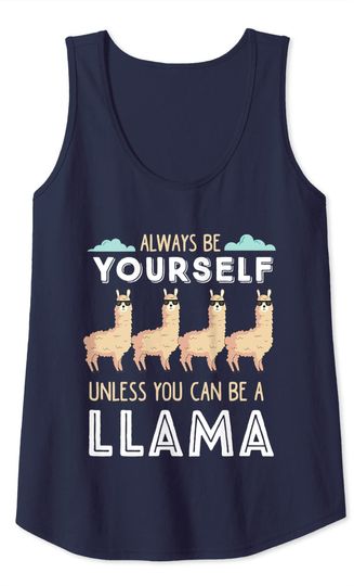 Squad Always Be Yourself Unless You Can Be A Llama Tank Top