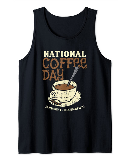 National Coffee Day Every Day Coffee Lover Tank Top