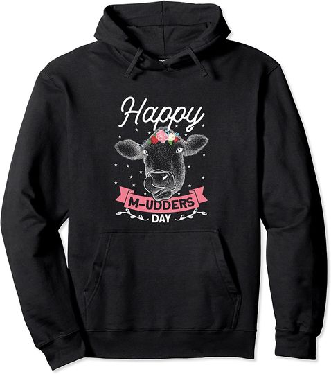 Happy Mudders Day Cow Heifer Farmer Mother's Day Pullover Hoodie