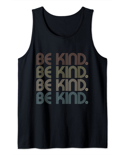 In A World Where You Can Be Anything Be Kind - Kindness Tank Top