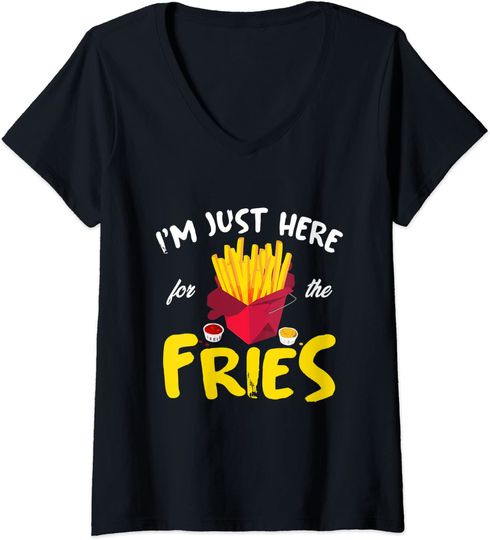I'm Just Here For The Fries - French Fry - Fast Food Lover V-Neck T-Shirt