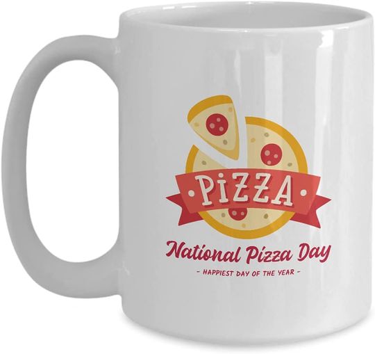 National Pizza Day Lover Gift Pun Gag Joke Fast Food Fan Happiest Day Of The Year Coffee Tea Cup Large