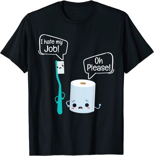 Hate My Job Toothbrush Toilet Paper Origami Lovers T-Shirt