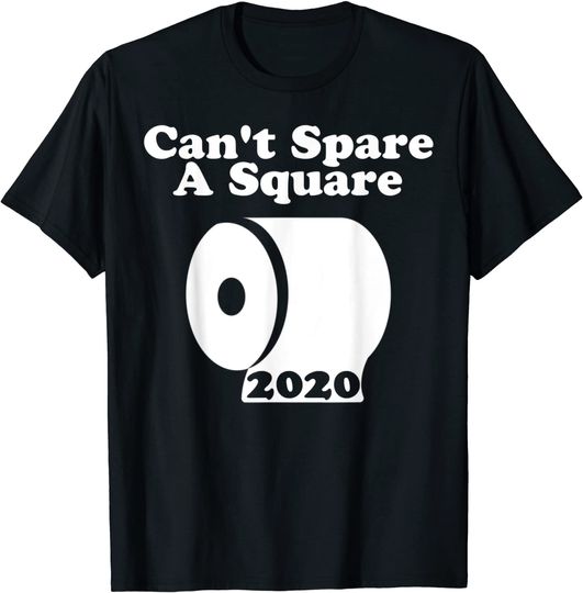 Retro Can't Spare A Square 2020 TP Shortage Gift T-Shirt