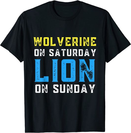 Wolverine on Saturday Lion On Sunday Detroit Football T-Shirt