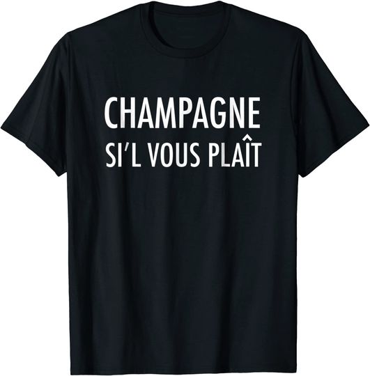 Champagne Sil Vous Plait T Shirt
