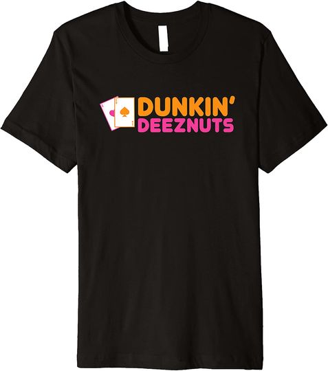 Dunkin Deez Nuts Pocket Aces Premium T Shirt