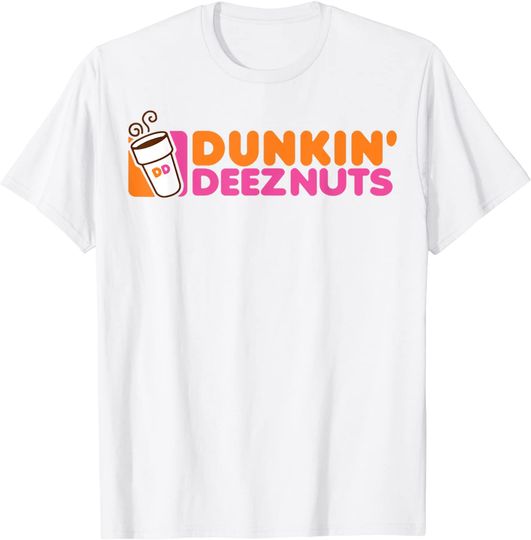 Dunkin Deez Nuts T Shirt
