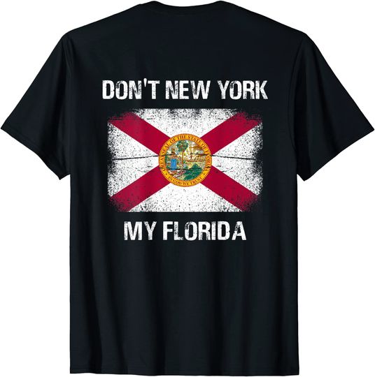 Don't New York my Florida T Shirt