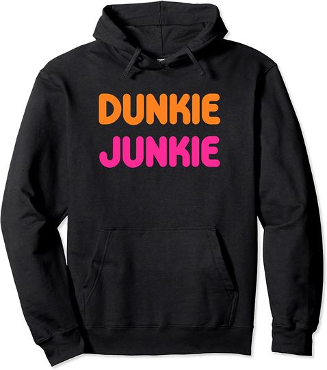 Dunkie Junkie Saying Pullover Hoodie