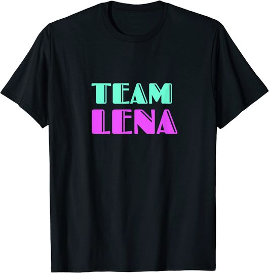 Show Support Be On Team Lena T Shirt