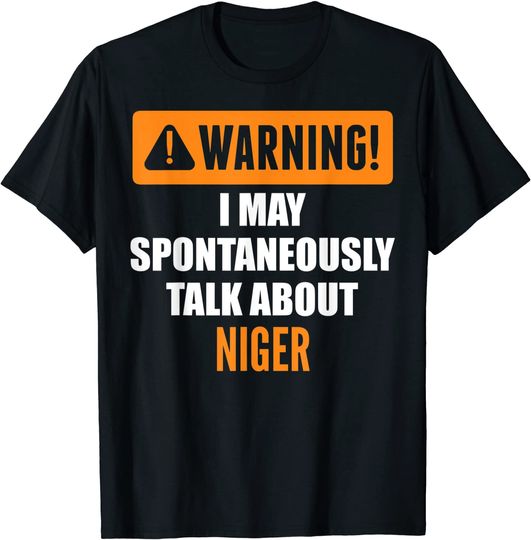Warning I May Spontaneously Talk About Niger T Shirt