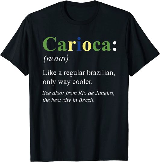 Brazil Rio de Janeiro English Design - Carioca Defintion T-Shirt