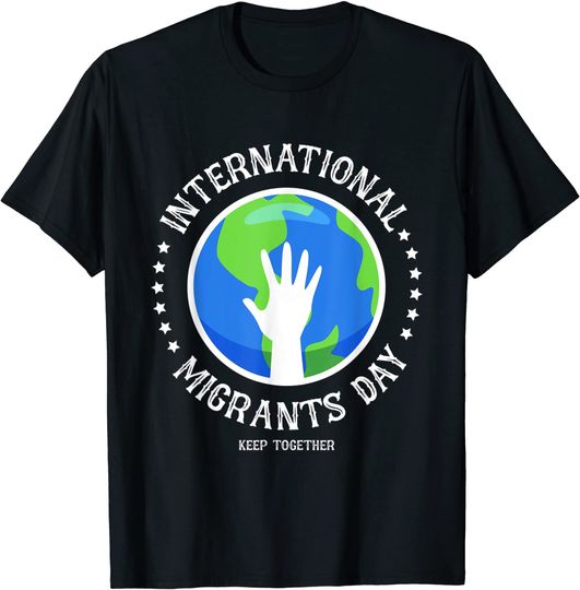 International Migrants Day Refugees T Shirt