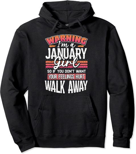 Warning I'm a January Girl Pullover Hoodie