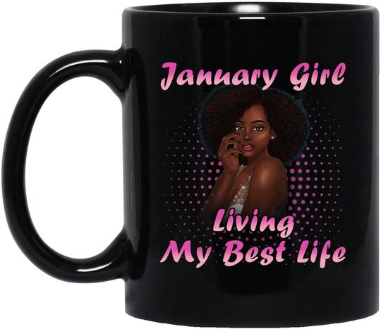 January Girl Living My Best Life Birthday Mug Gifts