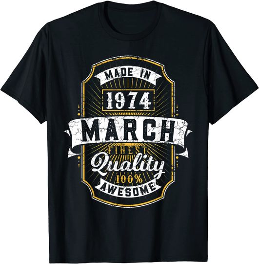 47th Birthday March Made 1974 47 Year Old Vintage Men Gift T-Shirt