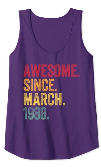Awesome Since March 1988 33rd Birthday Gift 33 Years Old Tank Top