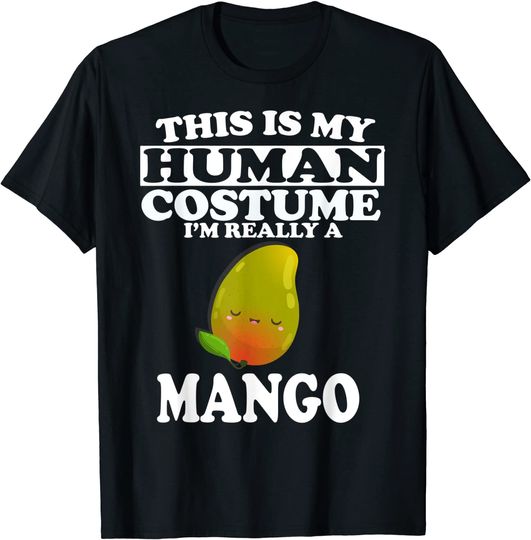 This Is My Human Costume I'm Really A Mango T Shirt
