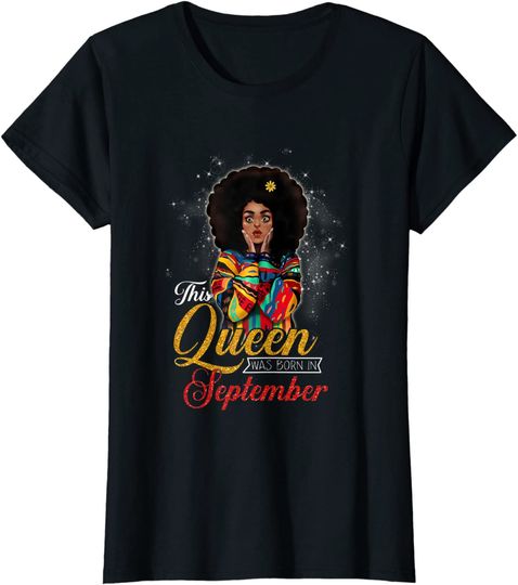 Queens Are Born In September Birthday Women Girls T-Shirt