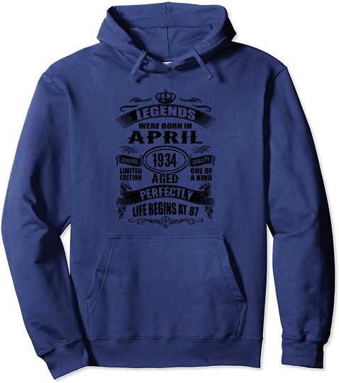 Legends Where Born In April 1934 Pullover Hoodie