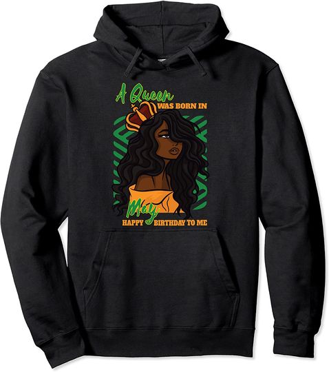 A Queen Was Born In May Pullover Hoodie