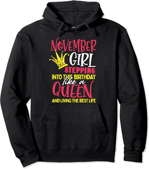 Birthday Gift November Girl Stepping Into this Like a Queen Pullover Hoodie