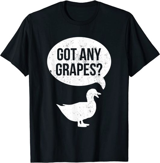 Duck Got Any Grapes T Shirt