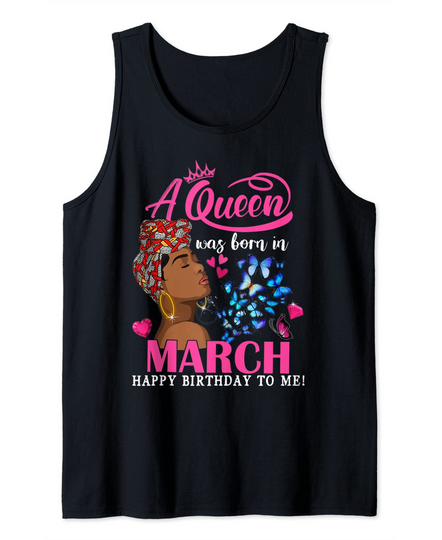 Queens Are Born In March Girl Gift March Birthday women Tank Top