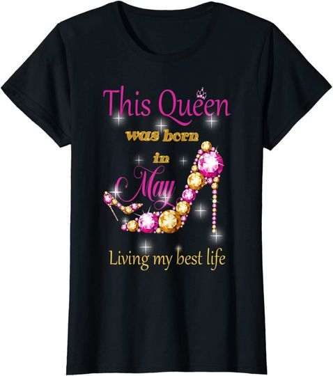 This Queen Was Born In May Living My Best Life T-Shirt