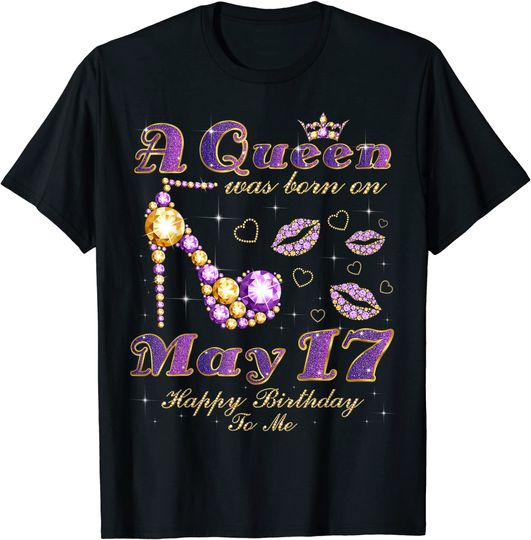 A Queen Was Born on May 17, 17th May Birthday Queen T-Shirt