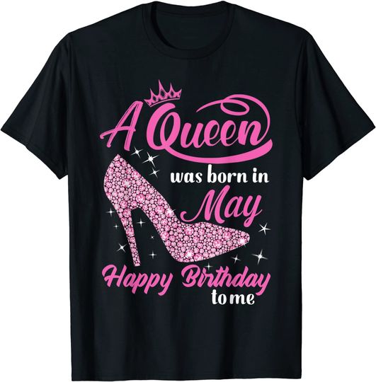 Queens Are Born In May Gift May Birthday women T-Shirt