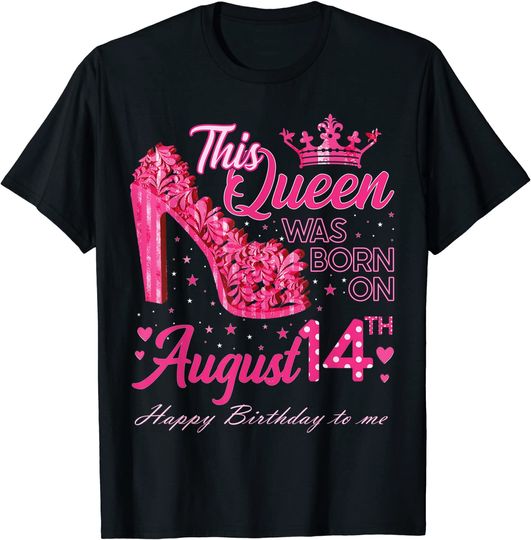 A Queen Was Born on August 14 High Heel August Birthday T-Shirt