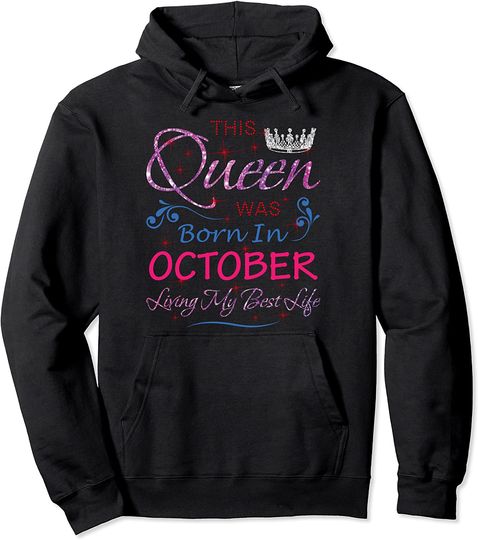 Queens Born in October Womens Girls For Her Pullover Hoodie