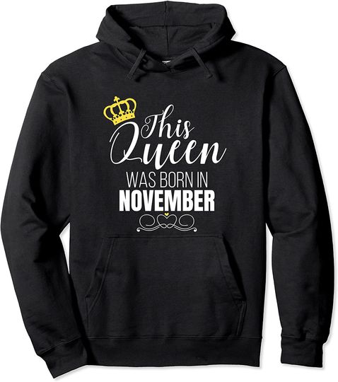 This Queen Was Born In November Birthday Pullover Hoodie
