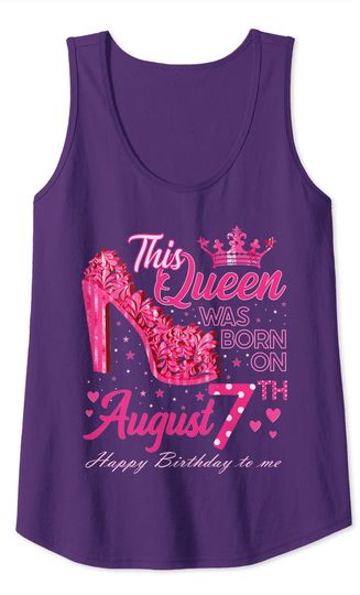A Queen Was Born on August 7 Tank Top